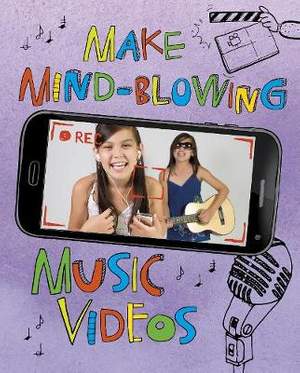 Make Mind-Blowing Music Videos