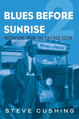 Blues Before Sunrise 2: Interviews from the Chicago Scene