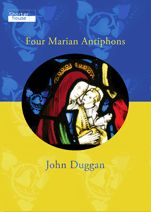 John Duggan: Four Marian Antiphons