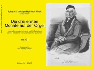 Rinck, J C H: Die drei ersten Monate auf der Orgel op.121