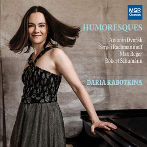 Humoreques - Piano Music by Dvorák, Rachmaninoff, Reger and Schumann