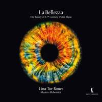 La bellezza: The Beauty of 17th Century Violin Music