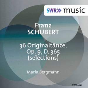 Schubert: 36 Originaltänze, Op. 9, D. 365 (Excerpts)