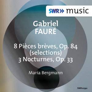 Fauré: 8 Pièces brèves, Op. 84 (Excerpts) & 3 Nocturnes, Op. 33