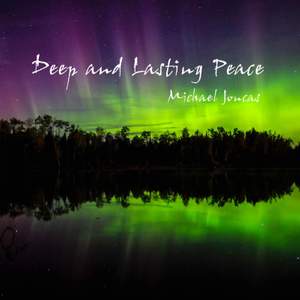 Michael Joncas: Deep and Lasting Peace