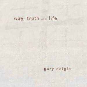 Way, Truth and Life