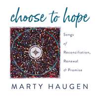 Choose to Hope: Songs of Reconciliation, Renewal & Promise