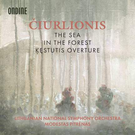 Čiurlionis: The Sea; In the Forest; Kestutis