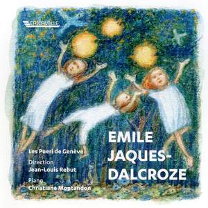 Emile Jaques-Dalcroze: Le petit village - Chantons les roses - Tout simplement
