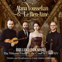 Brillance Indéniable: The Virtuoso Violin in the Court of Louis XV – Sonatas and Symphonies by Louis-Gabriel Guillemain