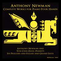 Anthony Newman: Complete Works for Piano Four Hands