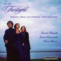 In the Twilight: Romantic Music for Soprano, Horn and Piano