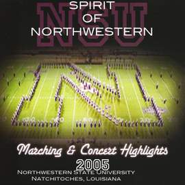 Spirit of Northwestern: Marching & Concert Highlights 2005