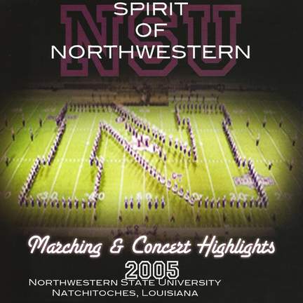 Spirit of Northwestern: Marching & Concert Highlights 2005