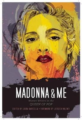 Madonna and Me: Women Writers on the Queen of Pop