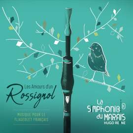 Les Amours d'un Rossignol - Musique pour le flageolet français
