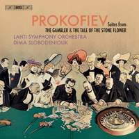 Prokofiev: Suites from The Gambler & The Tale of the Stone Flower