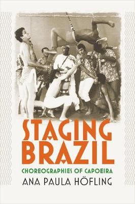 Staging Brazil: Choreographies of Capoeira