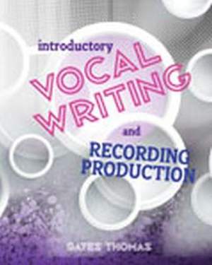 Introductory Vocal Writing and Recording Production