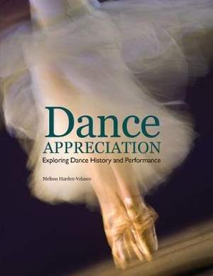 Dance Appreciation: Exploring Dance History and Performance