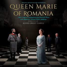 Queen Marie of Romania (Original Motion Picture Soundtrack)