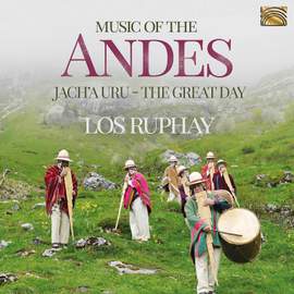 Music of the Andes - Jach'a Uru (the Great Day)