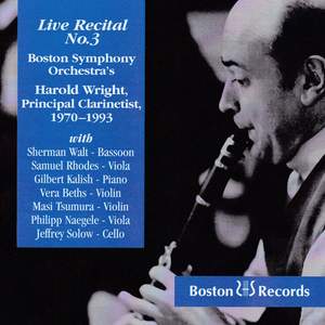 Live Recital No. 3: Boston Symphony Orchestra's Harold Wright, Principal Clarinetist 1970-1993