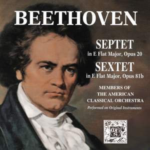 Beethoven: Septet & Sextet