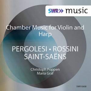 Pergolesi, Saint-Saëns & Rossini: Works for Violin & Harp
