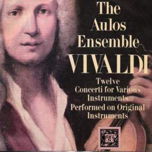 Vivaldi: Twelve Concerti for Various Instruments