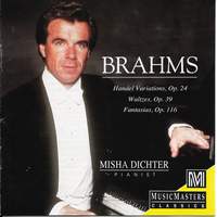 Brahms: Handel Variations, Op. 24; Waltzes, Op. 19, Fantasias, Op. 116