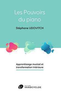 Stephane Udovitch: Les Pouvoirs Du Piano