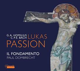 G.A. Homilius & C.P.E. Bach: Lukas Passion