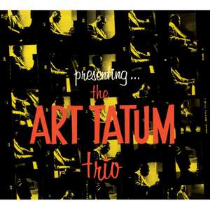 Presenting the Art Tatum Trio + 7 Bonus Tracks!