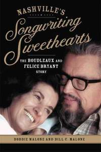 Nashville's Songwriting Sweethearts: The Boudleaux and Felice Bryant Story