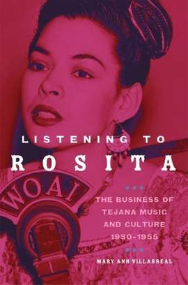 Listening to Rosita: The Business of Tejana Music and Culture, 1930–1955