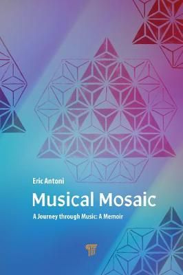 Musical Mosaic: A Journey through Music: A Memoir