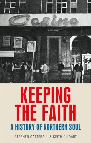 Keeping the Faith: A History of Northern Soul