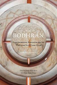 The Bodhrán: Experimentation, Innovation, and the Traditional Irish Frame Drum