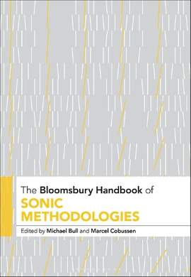 The Bloomsbury Handbook of Sonic Methodologies