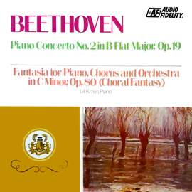 Piano Concerto No. 2 In B Flat Major, Op.19 / Fantasia For Piano, Chorus And Orchestra In C Minor, Op. 80 (Choral Fantasy)