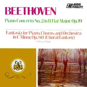 Piano Concerto No. 2 In B Flat Major, Op.19 / Fantasia For Piano, Chorus And Orchestra In C Minor, Op. 80 (Choral Fantasy)