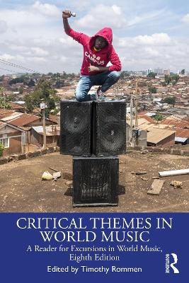 Critical Themes in World Music: A Reader for Excursions in World Music, Eighth Edition