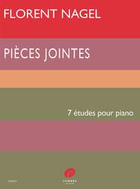 Nagel, Florent: Pieces Jointes: 7 Etudes (piano)