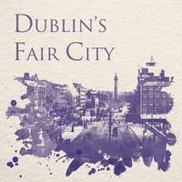 Dublin's Fair City: A Musical Tour