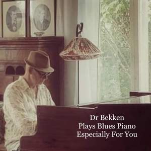 Dr Bekken Plays Blues Piano Especially for You