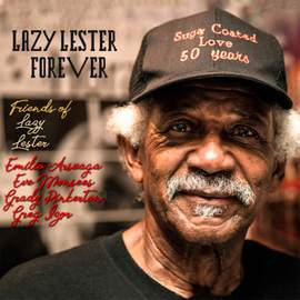 Lazy Lester Forever
