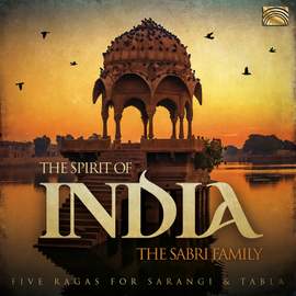 The Spirit of India - Five Ragas For Sarangi and Tabla