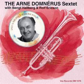 The Arne Domnérus Sextet in Concert with Bengt Hallberg & Rolf Ericson (Live)