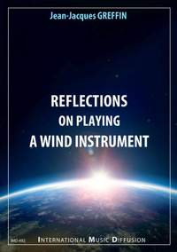 J. J. Greffin: Reflexions on playing a wind instrument